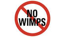 no wimps